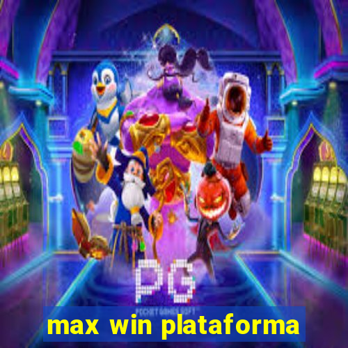 max win plataforma